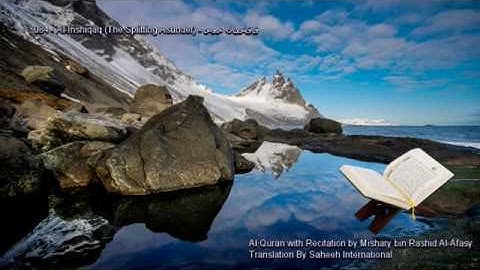 084. Al-Inshiqaq (The Splitting Asunder) سورة الانشقاق (Quran in Arabic and English)