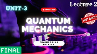 Unit-3 QUANTUM MECHANICS 💥| Lecture-2 | Engineering Physics | #sppu #endsem #physics #engineering