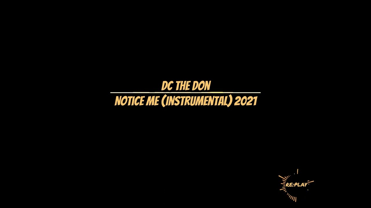 DC The Don | Notice Me (Instrumental) 2021
