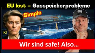 EU Löst Gasspeicherprobleme - Wir sind safe... oder so