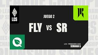 FLY vs SR | LCS PRIMAVERA 2026 | FASE REGULAR | S5 D2 | PARTIDA 2