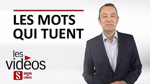 Les mots qui tuent la relation client, une Vidéo Sens du client