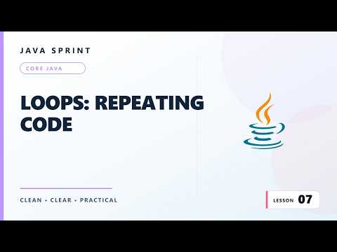 Java for Beginners, Lesson 7: Loops (while, for, for-each)