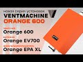 Обзор новой линейки Ventmachine Orange 600 - EPA XL, EV 700 и Orange 600