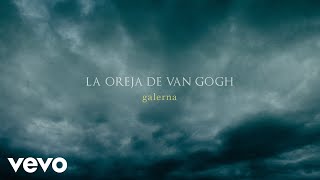 La Oreja de Van Gogh - Galerna (Audio)