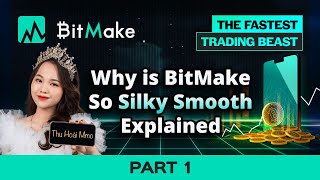 BitMake | Tại sao BitMake lại giao dịch crypto mượt mà như vậy ?  Giải thích phần 1
