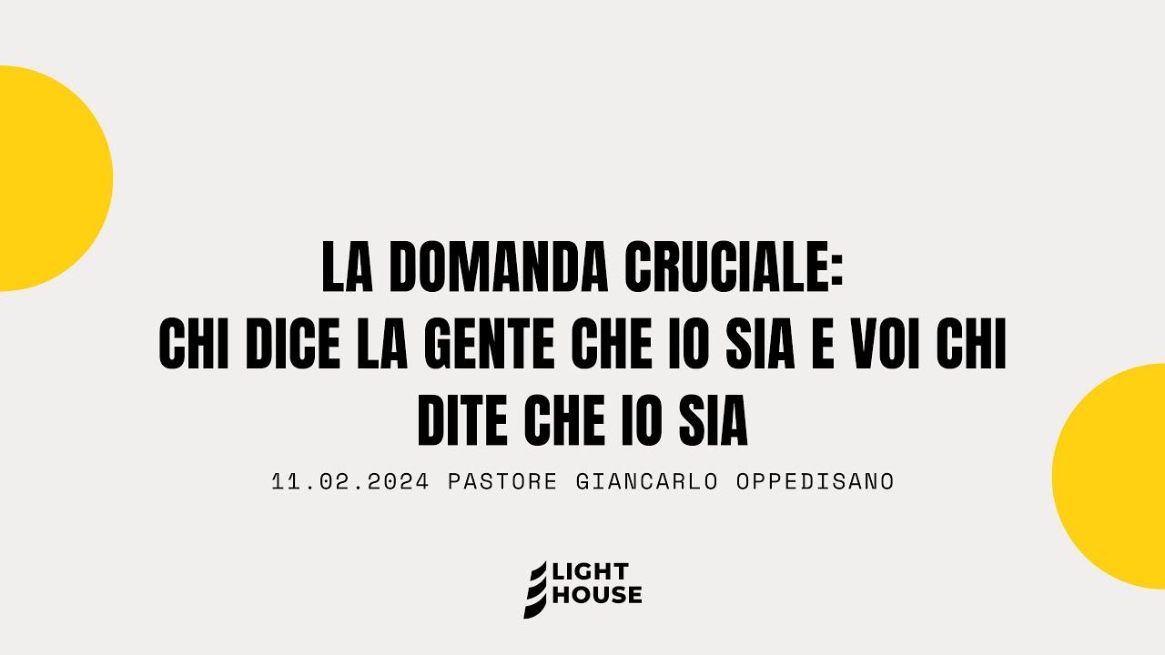 La domanda cruciale:chi dice la gente che io sia e voi chi dite che io