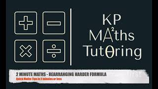 2 Min maths   Rearranging harder formula (Higher only)