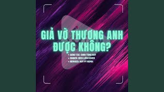 Giả Vờ Thương Anh Được Không (Huy Pt Remix)