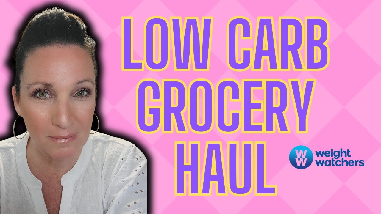 Grocery haul for Low carb with Weight Watchers points included