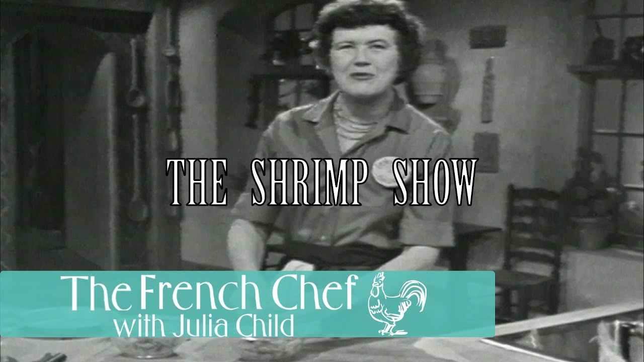 The Shrimp Show The French Chef Season 4 Julia Child YouTube