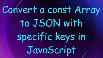 Convert a const Array to JSON with specific keys in JavaScript