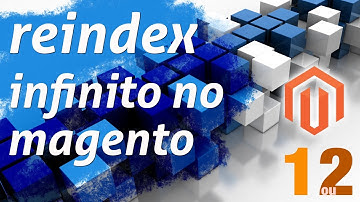 Reindex Infinito no Magento