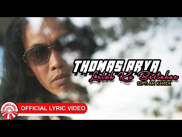 Thomas Arya - Lelah Ku Bertahan [Official Lyric Video HD] class=