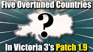 Five Overtuned Countries found in Victoria 3's Patch 1.9
