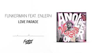 Funkerman feat. Enlery - Love Parade