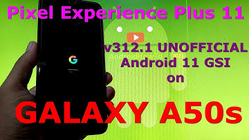 Pixel Experience Plus 11 v312.1 on Samsung Galaxy A50s GSI ROM