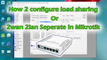 How to configure load sharing Or 2wan 2lan seperate in Mikrotik
