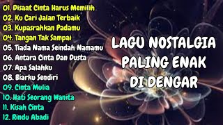 LAGU NOSTALGIA TERBAIK BIKIN HATI ADEM - LAGU NOSTALGIA PALING DICARI - UNTUK SEBUAH NAMA