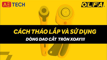 OLFA- Cách tháo lắp và sử dụng dòng dao cắt  tròn xoay!!!