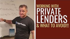 Working with Private Lenders - What Pitfalls To Avoid! 