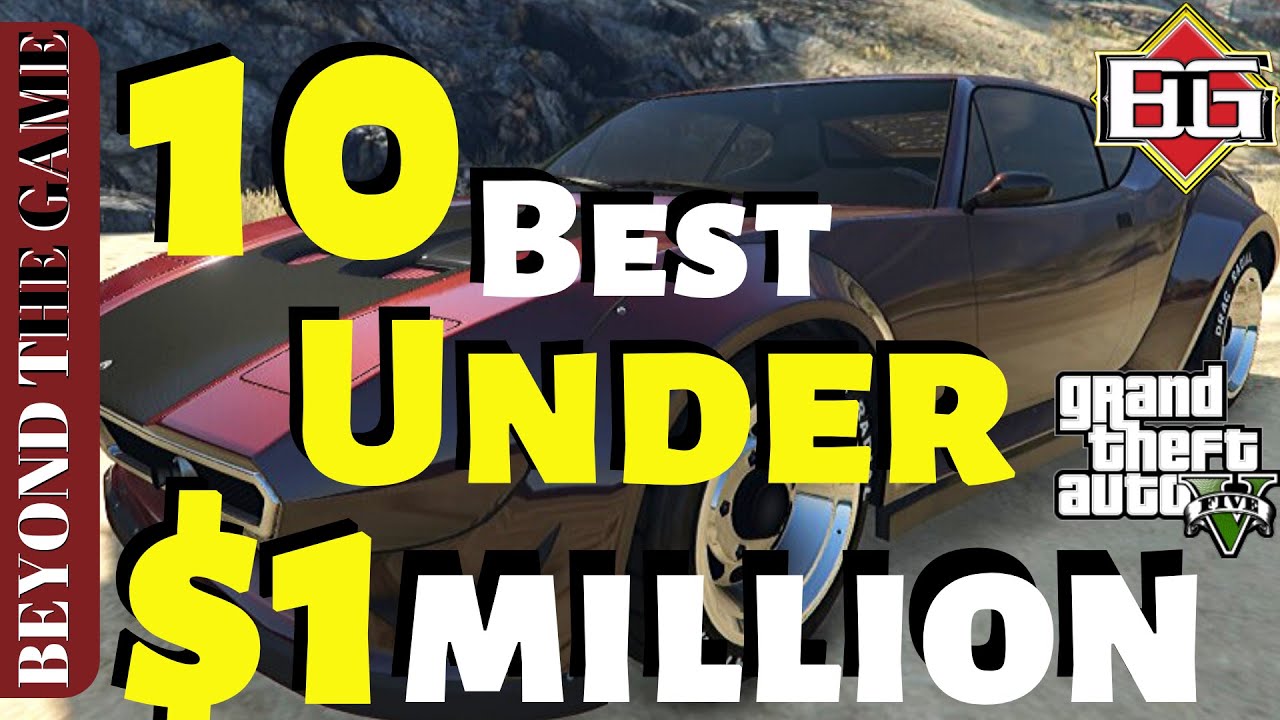 TOP 10 BEST CARS UNDER 1 MILLION GTA Online YouTube