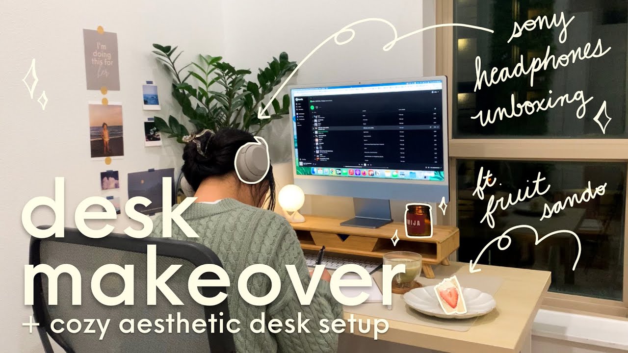 Cozy Desk Makeover + Desk Setup 🌱 Unboxing Sony Headphones | Cozy Aesthetic | Fruit Sandos