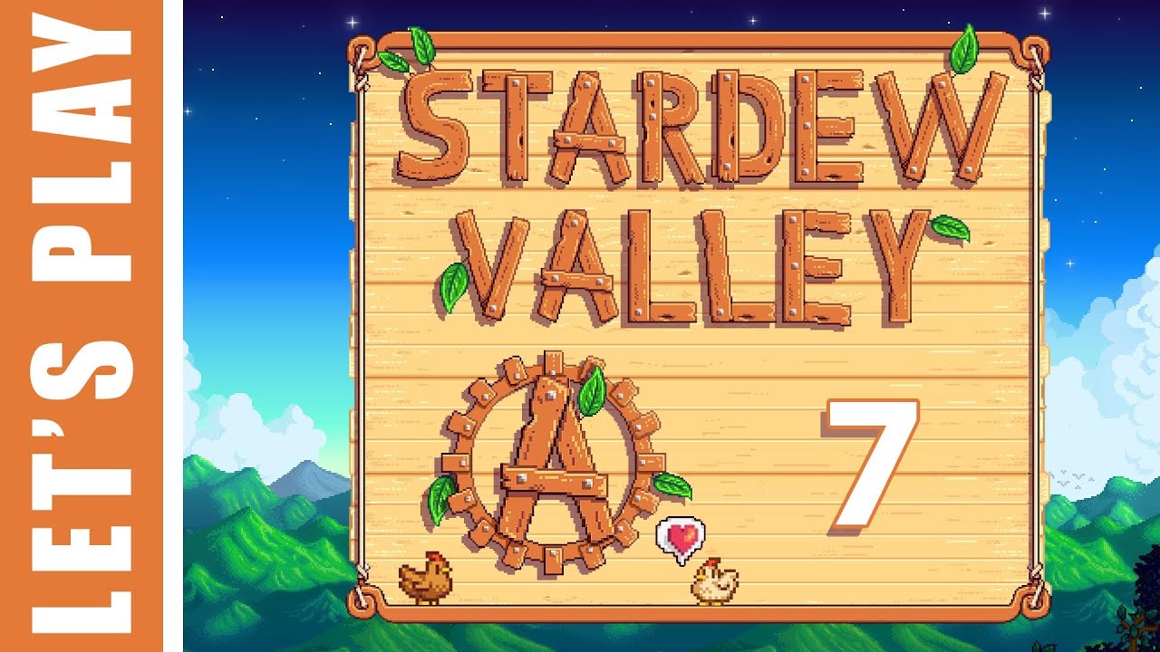 Stardew Valley Let's Play the Fancy Farm 7