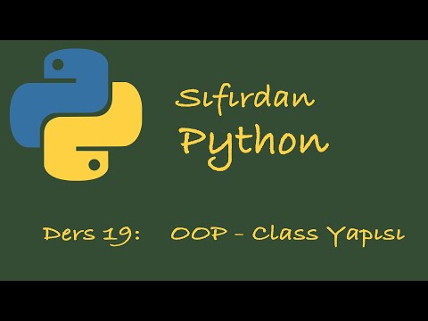 Sıfırdan Python Dersleri Ders 19: Object Oriented Programming | Nesne Yönelimli Programlama | Class