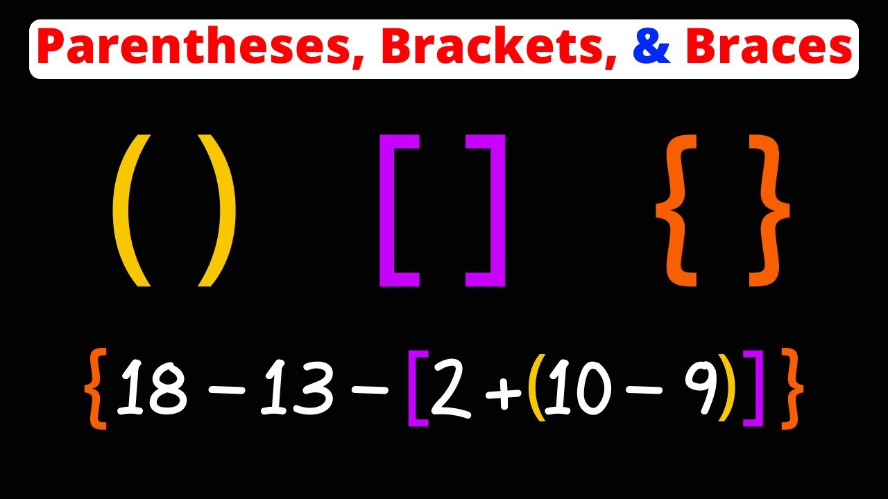 Parentheses, Brackets, & Braces, How and When to Use Them, Pre-Algebra