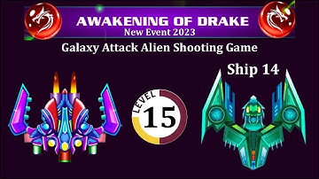 Galaxy Attack: Alien Shooting | New Awakening Of Drake Event 2023 | Level 15 Review | By Apache