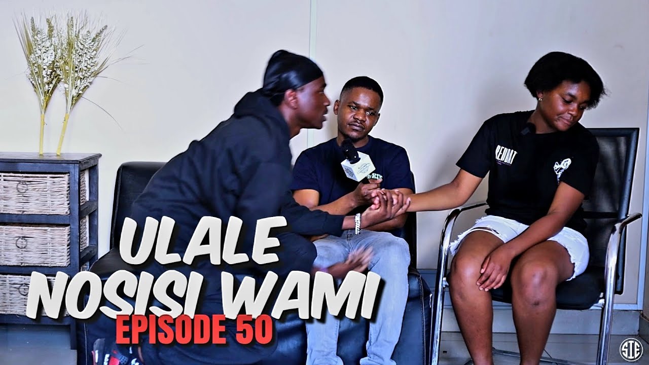 Ulale NOSISI Wami |EPISODE 50