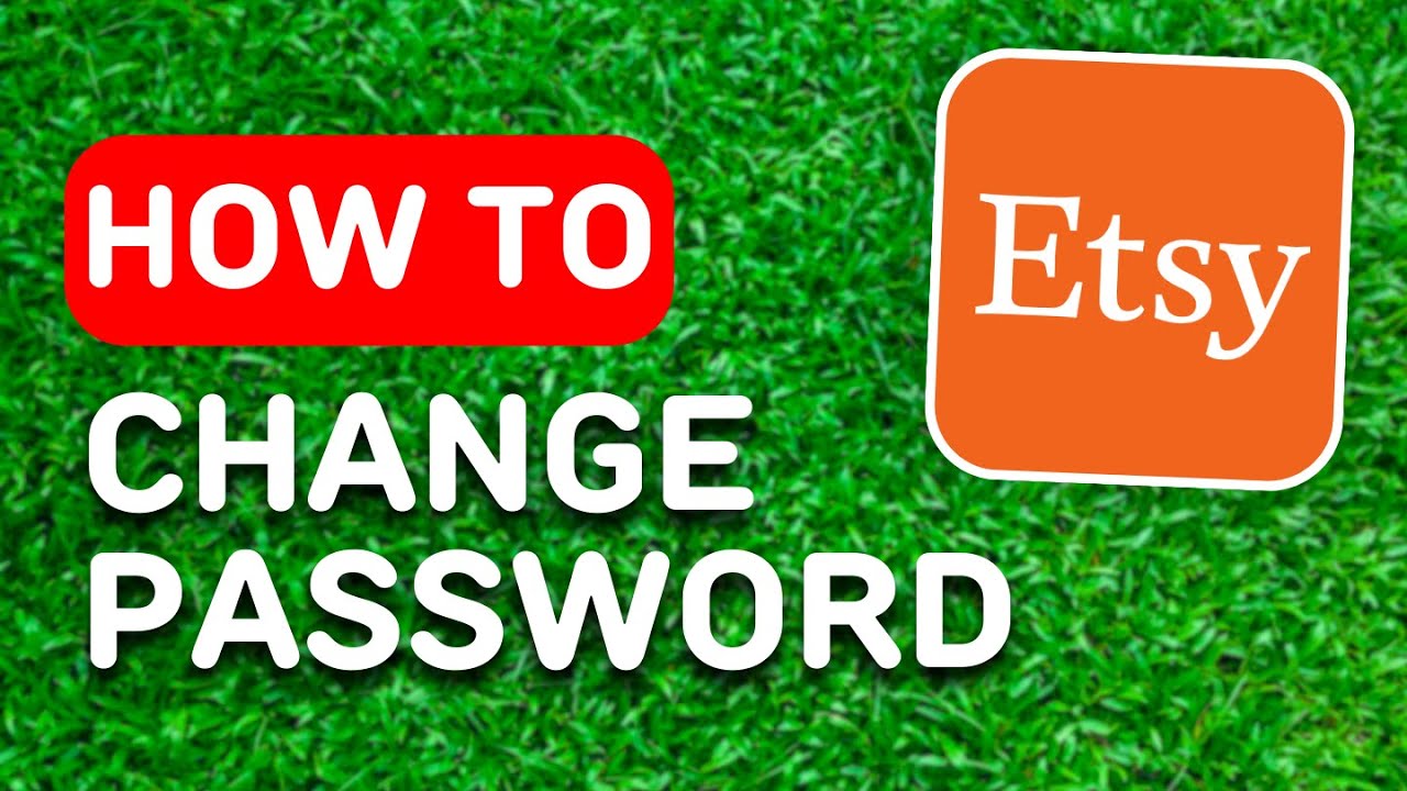 How to Change Password on Etsy (2024) - Full Guide