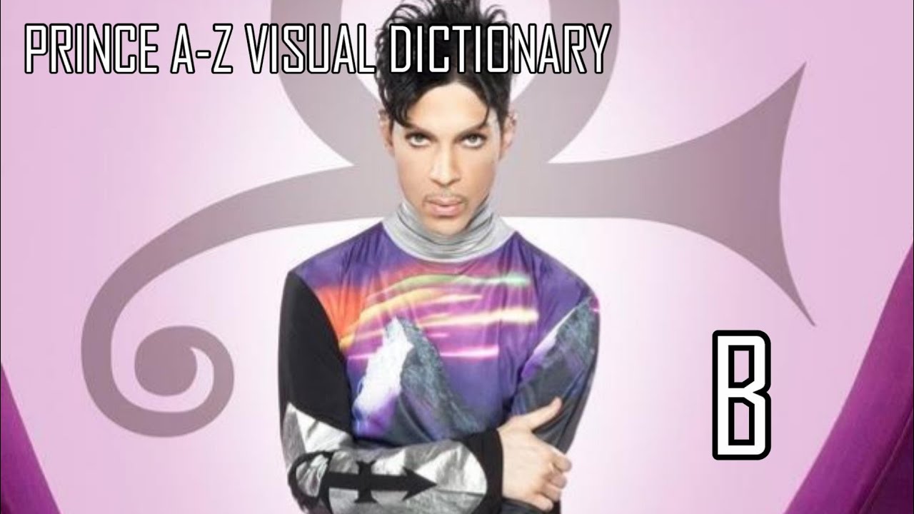 Prince the AZ visual dictionary "B" YouTube