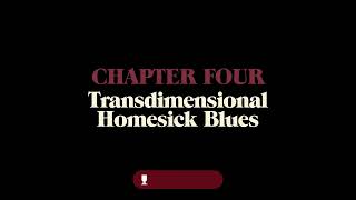 05 Chapter 4 Transdimensional Homesick Blues