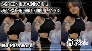 SCREEN LOADING MOBILE LEGENDS || JEDAG JEDUG BERDAMAGE || FULL LAYAR