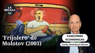 Canciones Económicas: 'Frijolero' (2003) de Molotov, con el profesor Rodríguez Braun