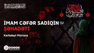 İmam Cəfər Sadiqin (ə) şəhadəti - Kərbəlayi Mürtəza