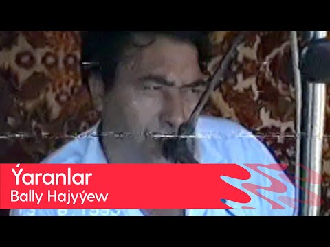 Bally Hajyyew - Yaranlar | 1993