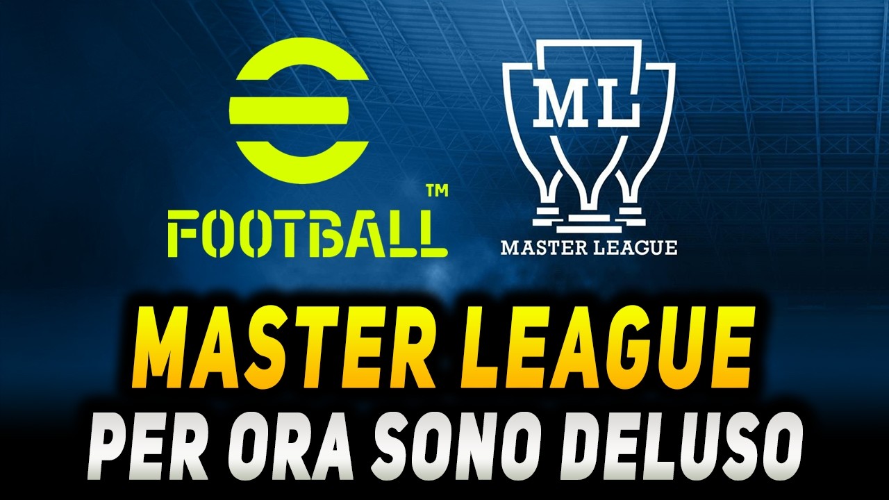 MASTER LEAGUE su EFOOTBALL | Per ora sono deluso ma...