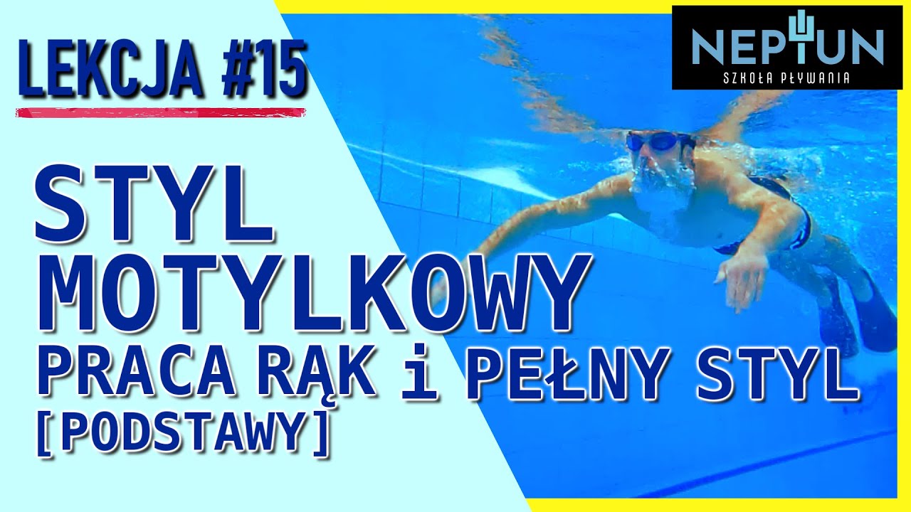 Styl motylkowy, praca rąk i pełny styl - Lekcje pływania z Neptunem   Lekcja #15