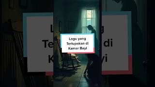 Lagu Yang Terlupakan Di Kamar Bayi  ceritahoror kisahseram lullaby urbanlegend