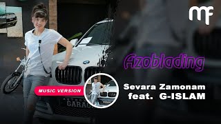 Azoblading (Sevara Zamonam feat. G-Islam)