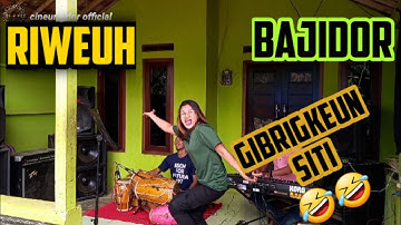 RIWEUH || PONGDUT BAJIDOR ||  GIBRIGKEUN SITI AH || UNUY JEBRED || EDISI LATIHAN