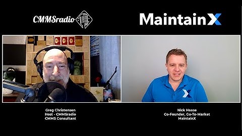 CMMSradio with Nick Haase, Co-Founder and Go-To-Market at MaintainX