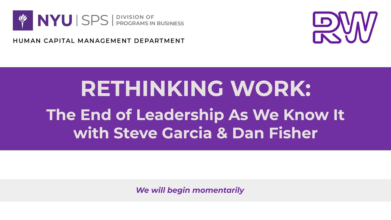 Rethinking Work: The End of Leadership As We Know It with Steve Garcia and Dan Fisher