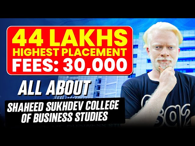 All About Shaheed Sukhdev College of Business Studies (SSCBS) | Eligibility | Placements | Seats class=