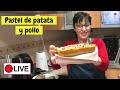 Pastel de patata y pollo (🔴DIRECTO)