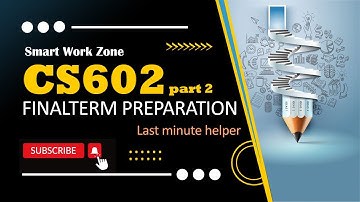 cs602 finalterm preparation 2024 part 2| cs602 finalterm preparation by SmartWorkZone