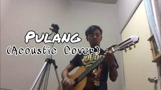 Pulang (LOW-BUDGET) Acoustic Cover